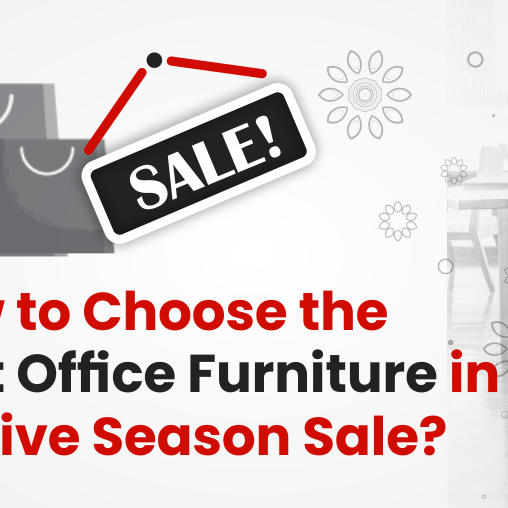 Is it Safe to Buy Office Furniture from the Festival Season Sale?
