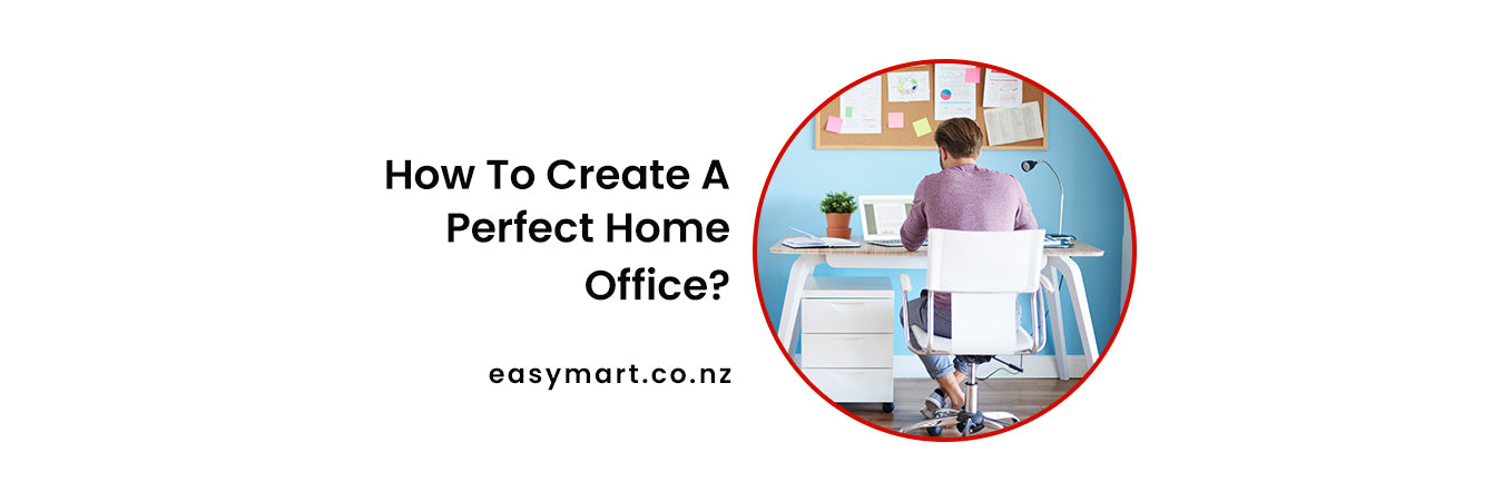 How To Create A Perfect Home Office? | Infographic